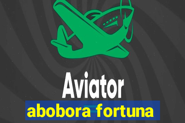 abobora fortuna